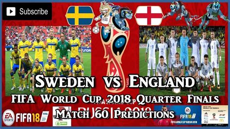 Sweden Vs England Fifa World Cup 2018 Quarter Finals Match 60 Predictions Fifa 18 Youtube