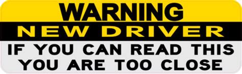 10in X 3in If You Can Read You Are Too Close Warning New Driver Magnet Vinyl Sign