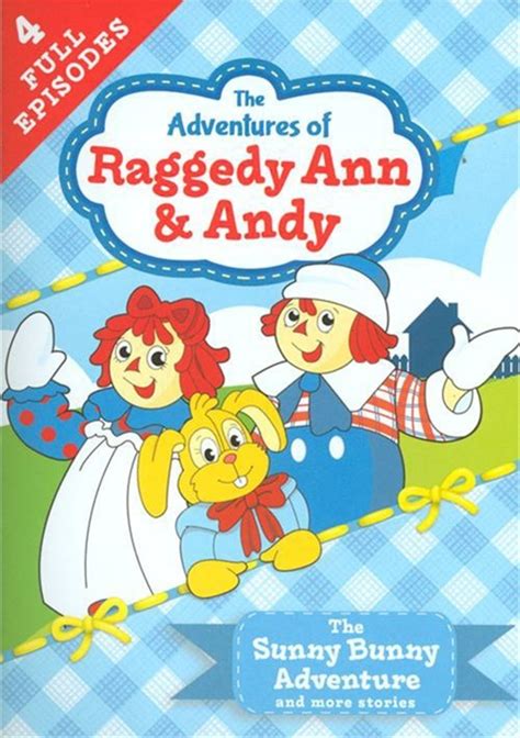 Adventures Of Raggedy Ann Andy The The Sunny Bunny Adventure And More Stories Dvd Dvd Empire