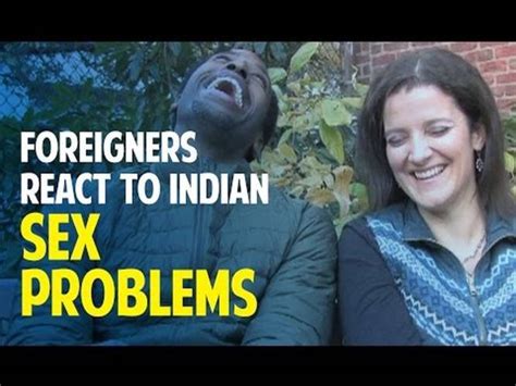 Lol Foreigners React To Indian Sex Problems