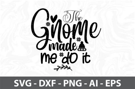 The Gnome Made Me Do It Svg Graphic By Nirmal108roy · Creative Fabrica