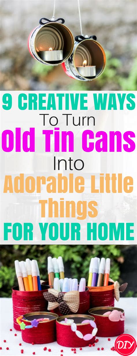 9 Creative Ways To Turn Old Tin Cans Into Adorable Little ...