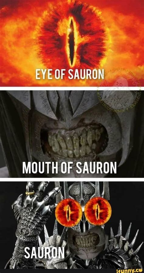 Eye Of Sauron Mouth Of Sauron Sauron Ifunny
