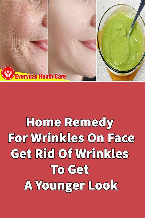 Home Remedy For Wrinkles On Face Get Rid Of Wrinkles To Get A Younger