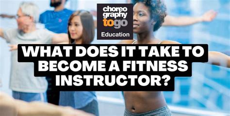 What Does It Take To Become A Fitness Instructor Choreographytogo