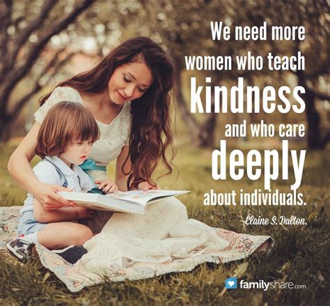we need more women who teach kindness and who care deeply about individuals elaine s dalton
