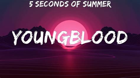 5 Seconds Of Summer ~ Youngblood Lyrics Youtube