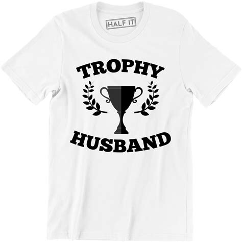 Trophy Husband World Greatest Father Day Dad T Cool Men T Shirt