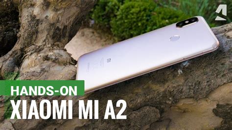 Xiaomi Mi A2 Hands On Review Youtube