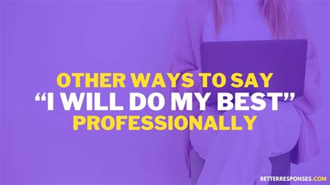 16 Better Ways To Say I Will Do My Best To Your Boss Better Responses