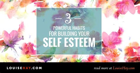 3 Powerful Habits For Building Your Self Esteem