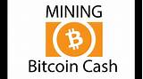 How Can I Mine Bitcoin Cash Photos