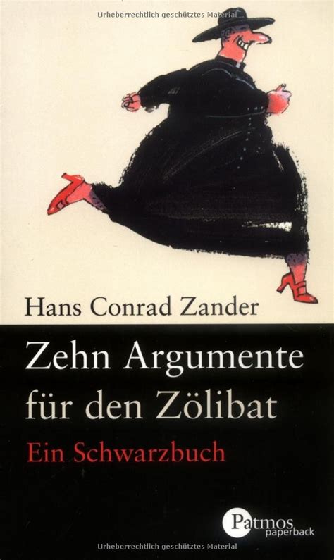 Zehn Argumente Für Den Zölibat Ein Schwarzbuch Zander Hans C Amazonde Bücher