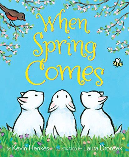When Spring Comes Henkes Kevin 9780062331403 Abebooks