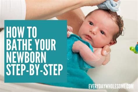 Everyday Wholesome How To Bathe Your Newborn Baby Step By Step