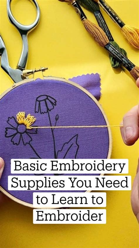 Basic Embroidery Supplies You Need To Learn To Embroider An Immersive