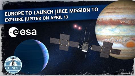 Europe To Launch Juice Mission On April 13 Dt Next YouTube