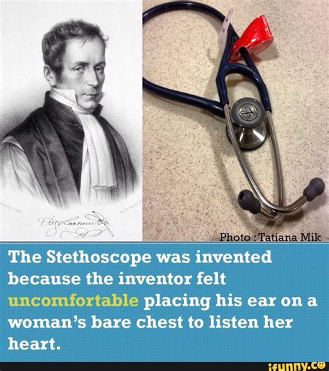 The Stethoscope Was Invented Because The Inventor Felt Uncomfortable