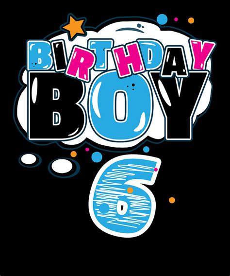 Birthday Boy 6 Year Old Birthday Shirt Digital Art By Raisdesign Fine