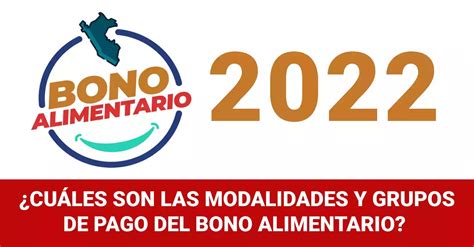 Conoce Las Modalidades Y Grupos De Pago Del BONO ALIMENTARIO 2022