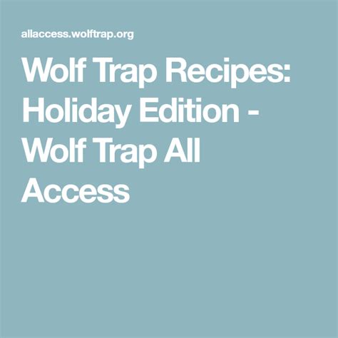 Wolf Trap Recipes Holiday Edition Wolf Trap All Access Recipes