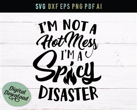 Im Not A Hot Mess Im A Spicy Disaster Mom Svg Mom Etsy Australia