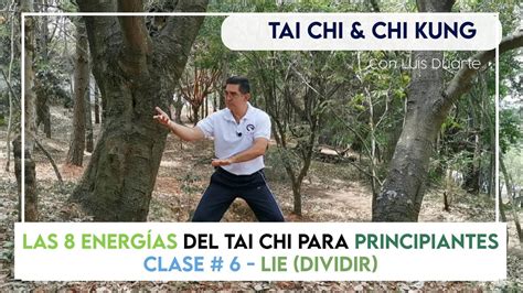 Introducción A Las 8 Energias Del Tai Chi Clase 6 Lie Dividir