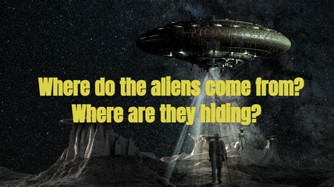 Documentary About Aliens Life Where Do The Aliens Come From Where