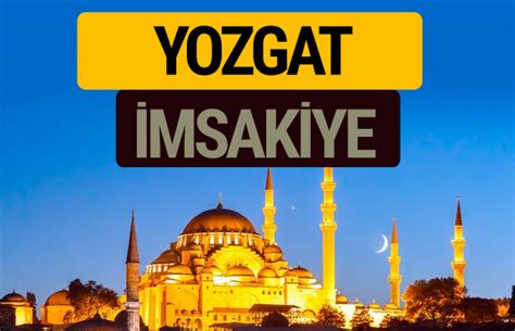 Yozgat İmsakiye 2018 iftar sahur imsak vakti ezan saati Internet Haber