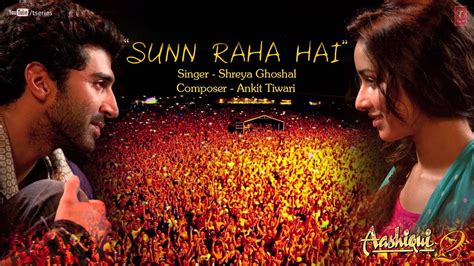 Sunn Raha Hai Na Tu By Shreya Ghoshal Full Song Aashiqui 2 Aditya Roy Kapur Shraddha Kapoor