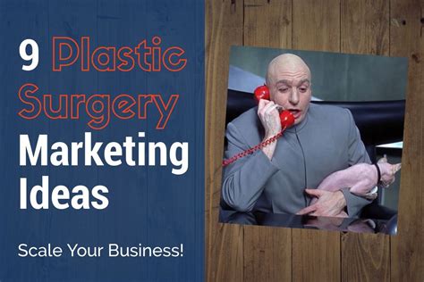 Plastic Surgery Marketing Ideas