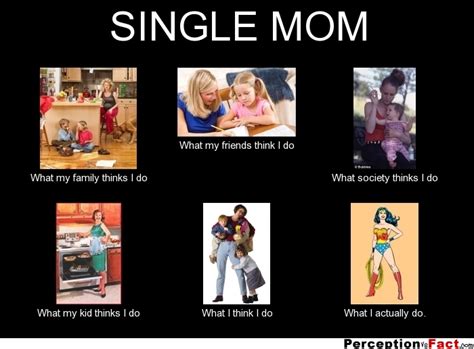 single mom what people think i do what i really do perception vs fact