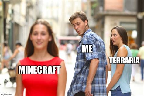 When Minecraft Is Better Imgflip