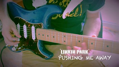 Linkin Park Pushing Me Away Guitar Cover Youtube