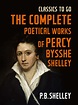 The Complete Poetical Works of Percy Bysshe Shelley | UK education ...