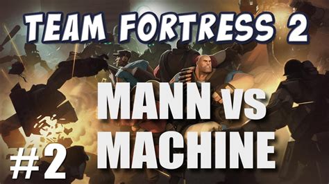 Tf2 Mann Vs Machine Part 2 Youtube