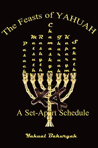 The Feasts Of Yahuah A Set Apart Schedule English Edition Ebook