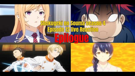 Shokugeki No Souma Season 4 Episode 12 Live Epilogue Youtube