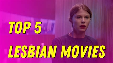 Top 5 Lesbian Movies Топ 5 фильмов про женскую нетрадиционную любовь Youtube