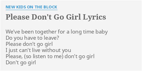 Please Dont Go Girl Lyrics By New Kids On The Block Weve Been