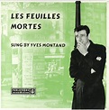 Yves Montand - Les Feuilles Mortes (1956, Vinyl) | Discogs