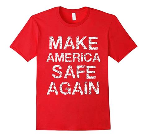 Make America Safe Again T Shirt Trump 2016 T Shirt Rt Rateeshirt