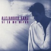 Alejandro Sanz - Si Tú Me Miras Lyrics and Tracklist | Genius
