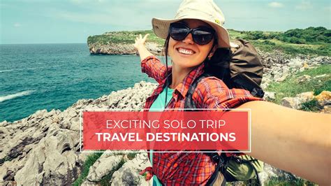 Best Solo Travel Destinations Backpacking And Solo Trips Make Every Spend Count With