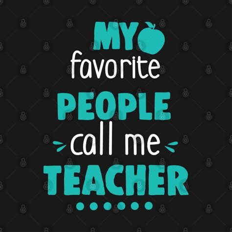 My Favorite People Call Me Teacher Ts For Teachers Funny Teacher