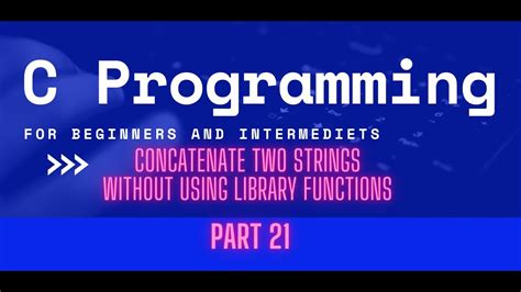 Concatenate Two Strings Without Using Library Functions C Programming Part YouTube