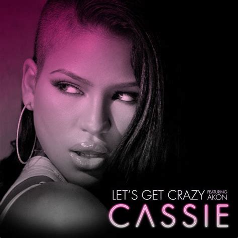 Cassie Lets Get Crazy Lyrics Genius Lyrics