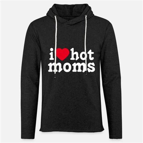 i love hot moms hoodies and sweatshirts unique designs spreadshirt