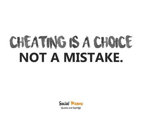 Cheating Is A Choice Quotes Relationship Quotes Sayings