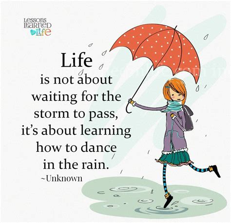 Learn How To Dance In The Rain Lessons Learned In Life Psychology Quotes Feeling Down